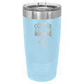 Coffee Tastes Better When I'm Hunting 20 oz Tumbler | Light Blue